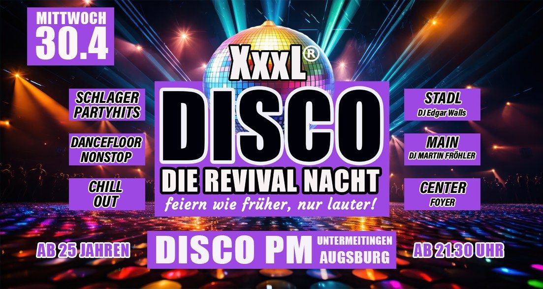  30.4.25 I XxxL\u00aeDisco REVIVAL Nacht I Disco PM