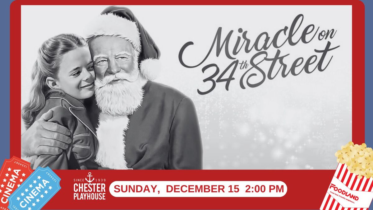 Miracle on 34th Street (1947 B&W) - Chester Playhouse Movies