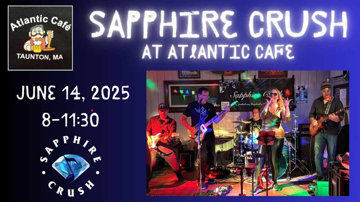 Sapphire Crush at The Atlantic Cafe