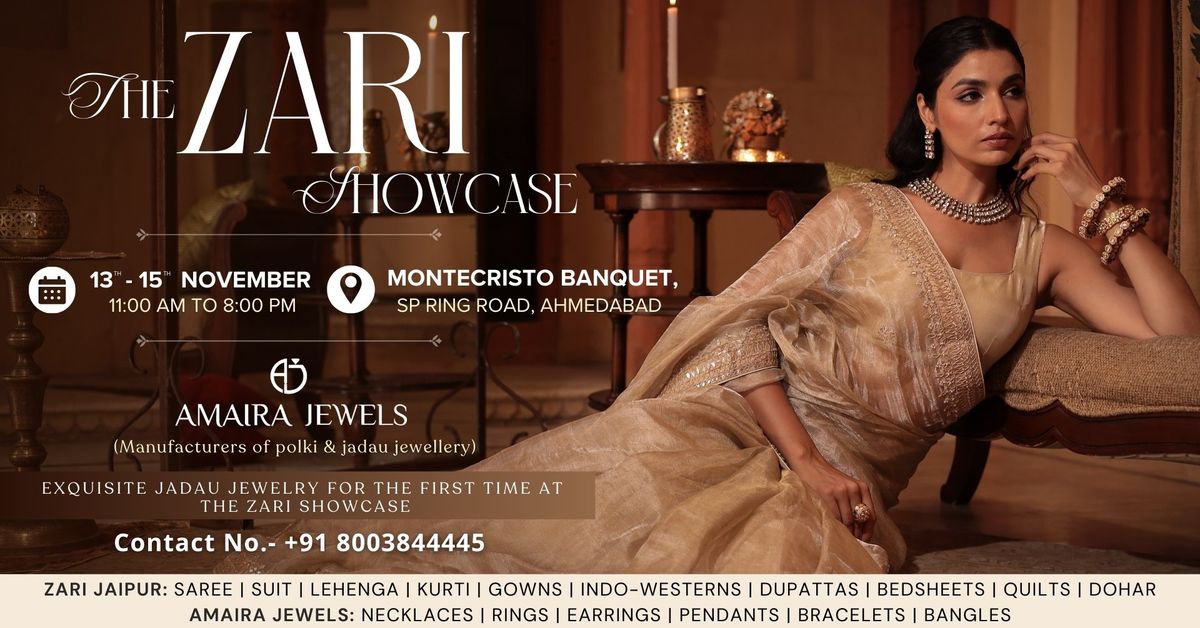 The ZARI Showcase - AHMEDABAD - 13th to 15th Nov