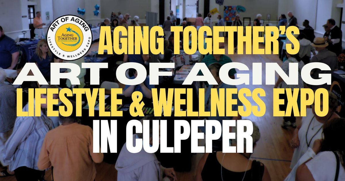 FREE Art of Aging Lifestyle & Wellness Expo in Culpeper