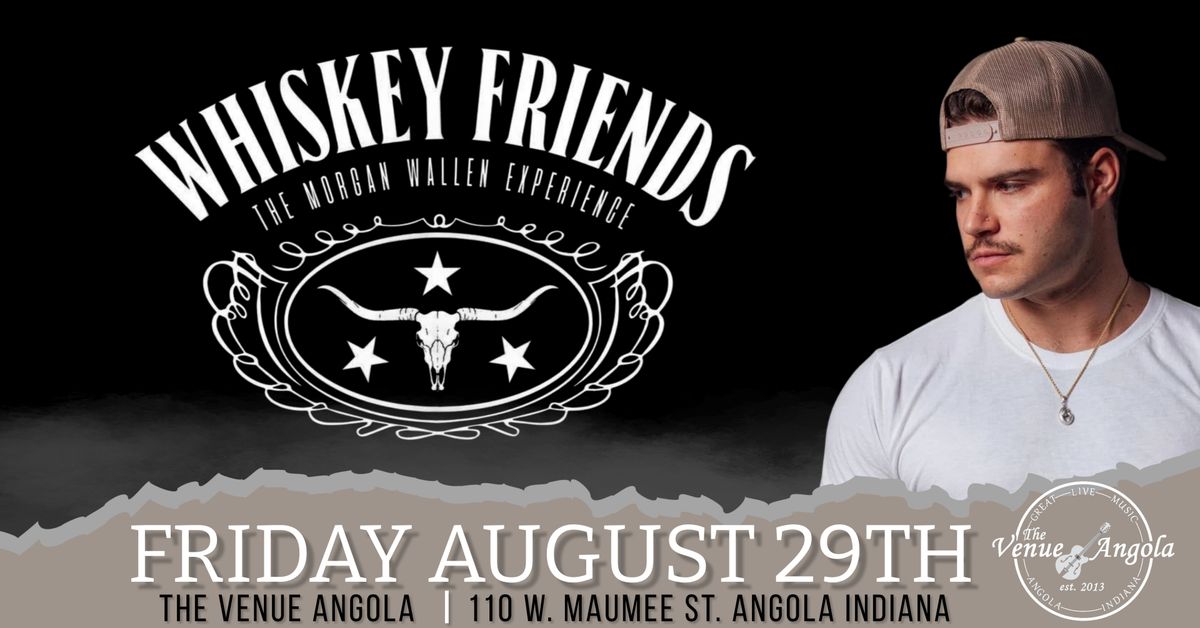 WHISKEY FRIENDS The Morgan Wallen Experience 