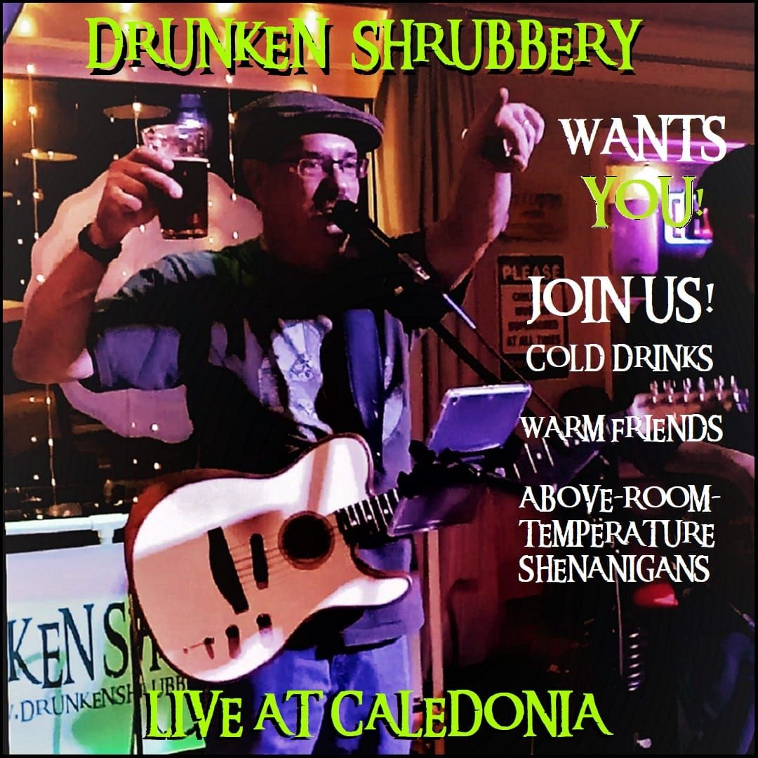 Drunken Shrubbery LIVE! Christmas at Caledonia!