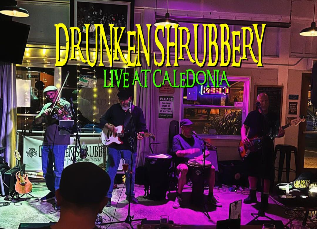 Drunken Shrubbery LIVE! Christmas at Caledonia!