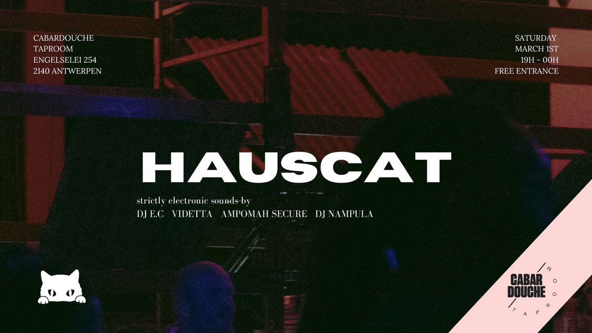 HAUSCAT Pop-Up @ CABARDOUCHE TAPROOM (Free Entrance)