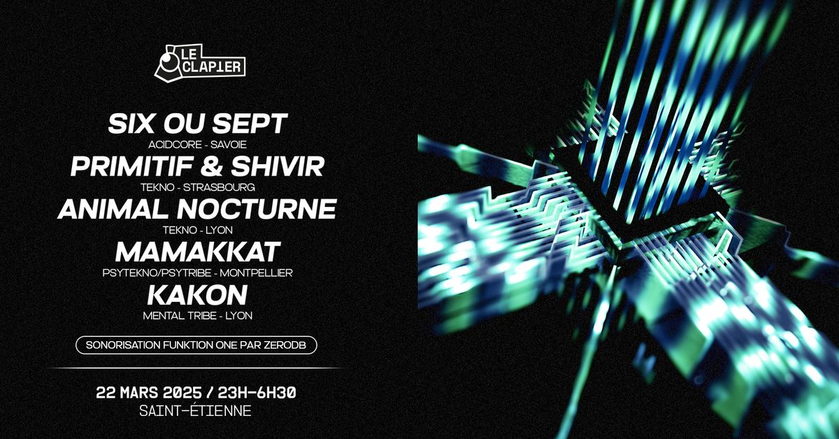 Six ou Sept + Primitif & Shivir + Animal Nocture + Mamakkat + Kakon