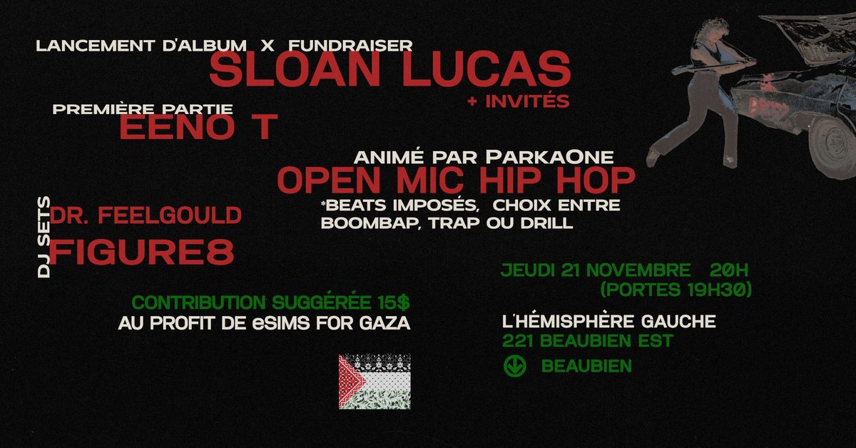 SLOAN LUCAS (lancement) X EENO T X OPEN-MIC HIP-HOP @l'H\u00e9misph\u00e8re Gauche 