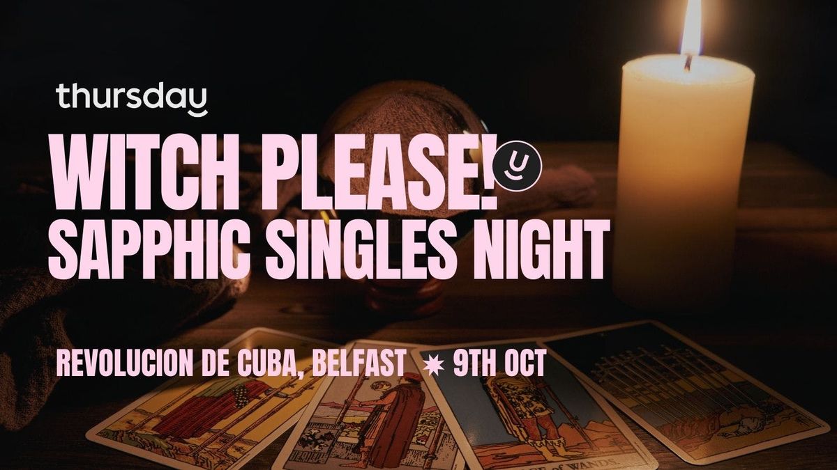 Thursday | Witch Please! Sapphic Singles Night | Belfast