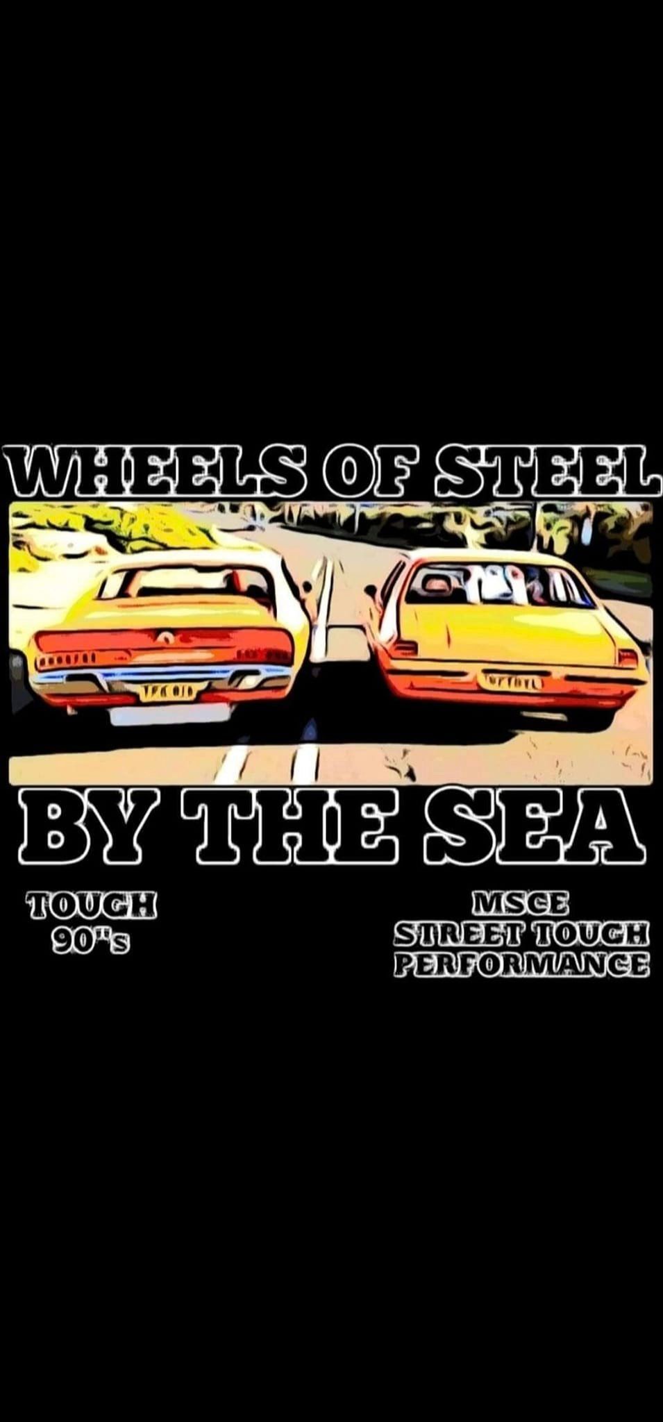 "WHEELS OF STEEL BY THE SEA "