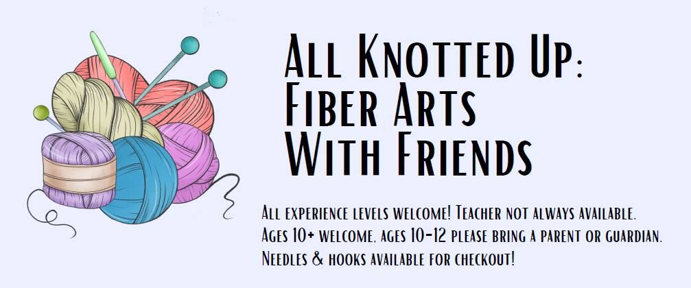All Knotted Up: Fiber Arts