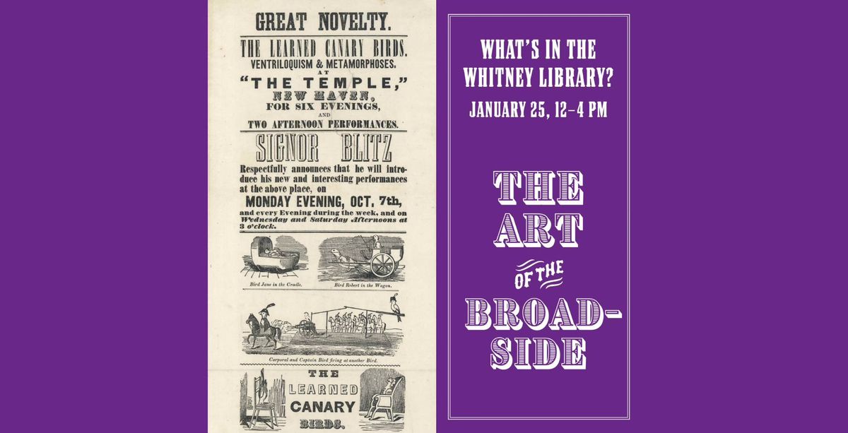 What's In The Whitney Library: The Art of the Broadside