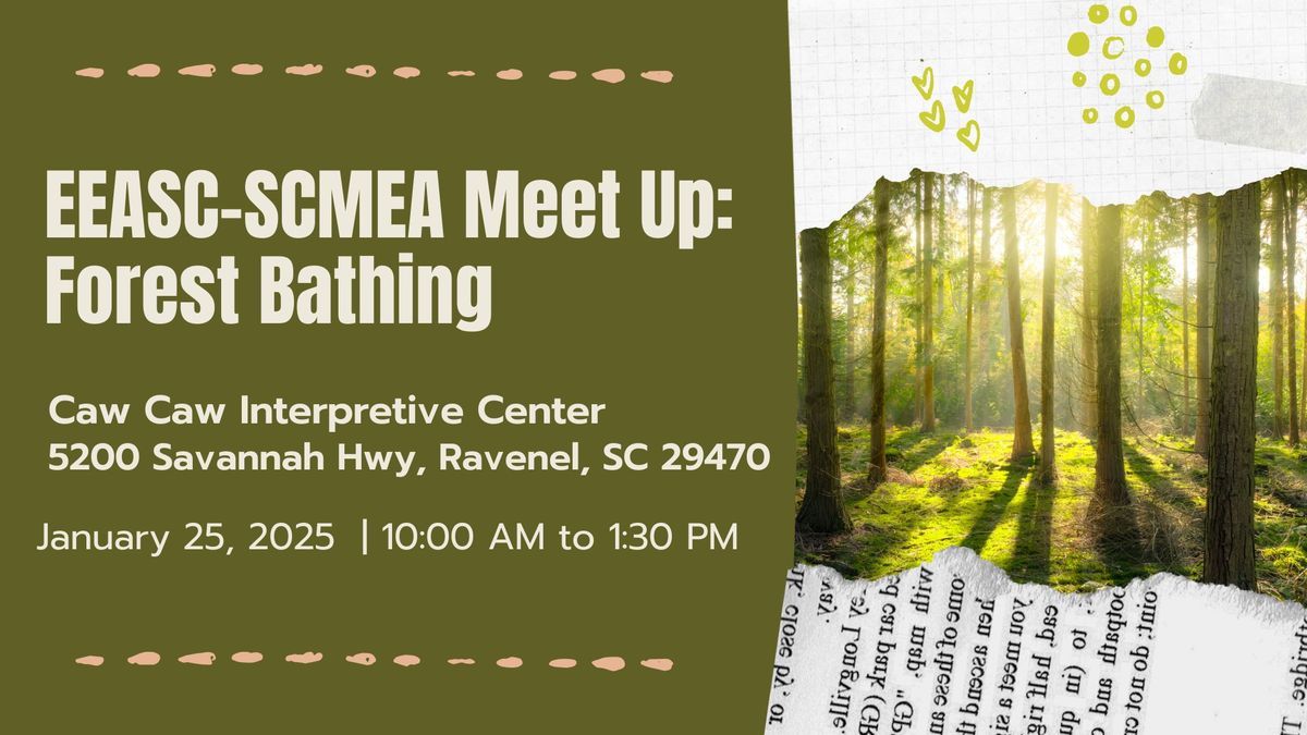 EEASC-SCMEA Meet Up: Forest Bathing