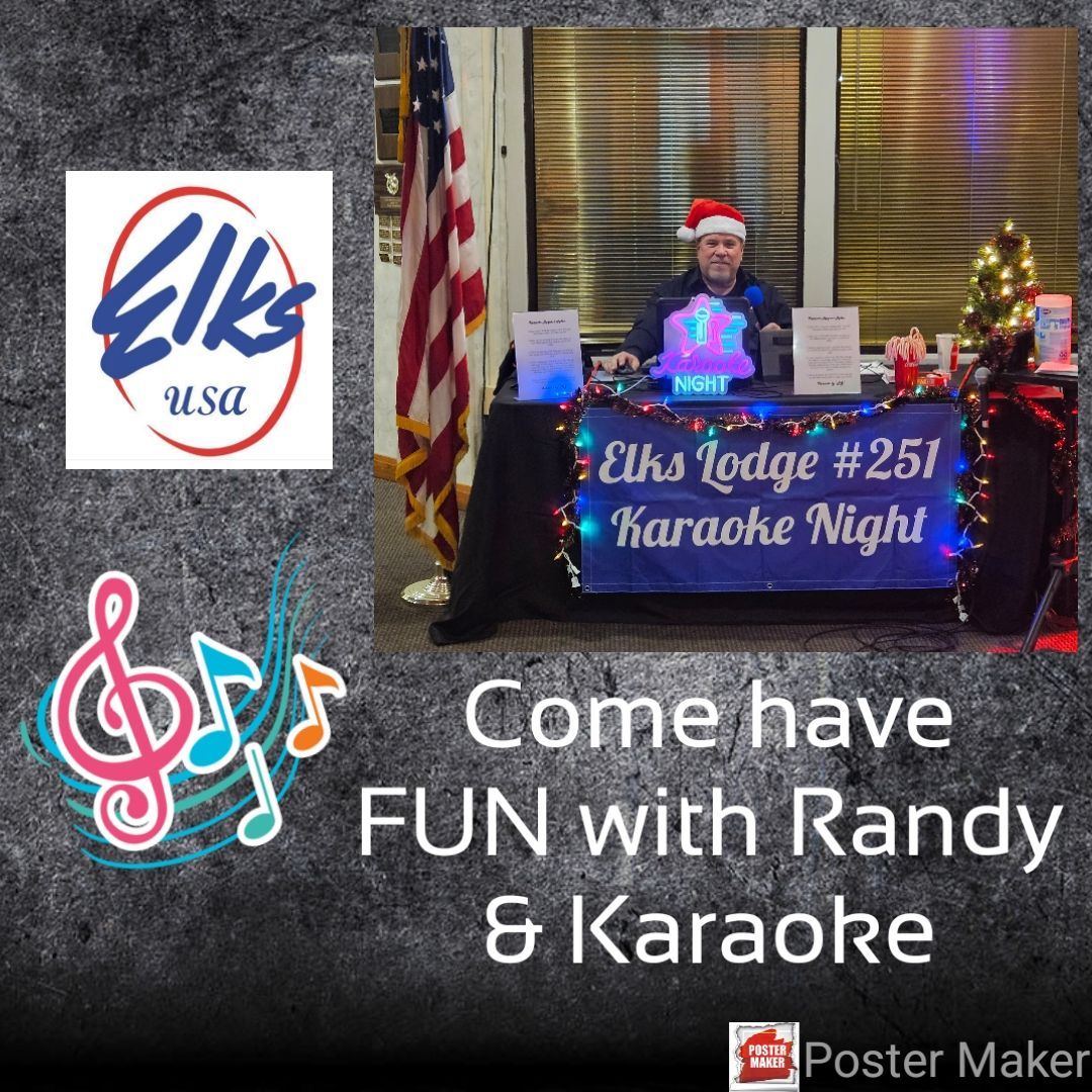 Karaoke with Randy @ the Elks Lodge  6-10