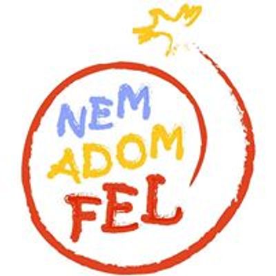 Nem Adom Fel