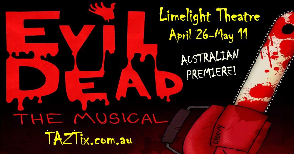 Evil Dead: The Musical \u2013 April 26-May 11