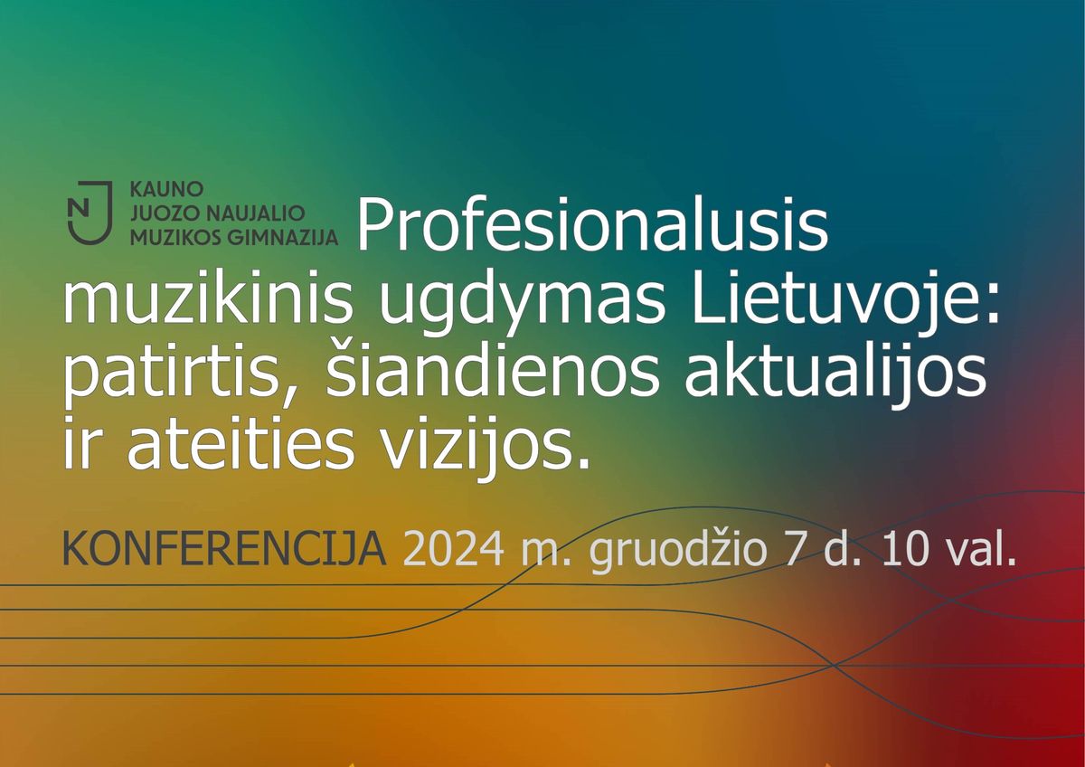 Konferencija "Profesionalusis muzikinis ugdymas Lietuvoje"