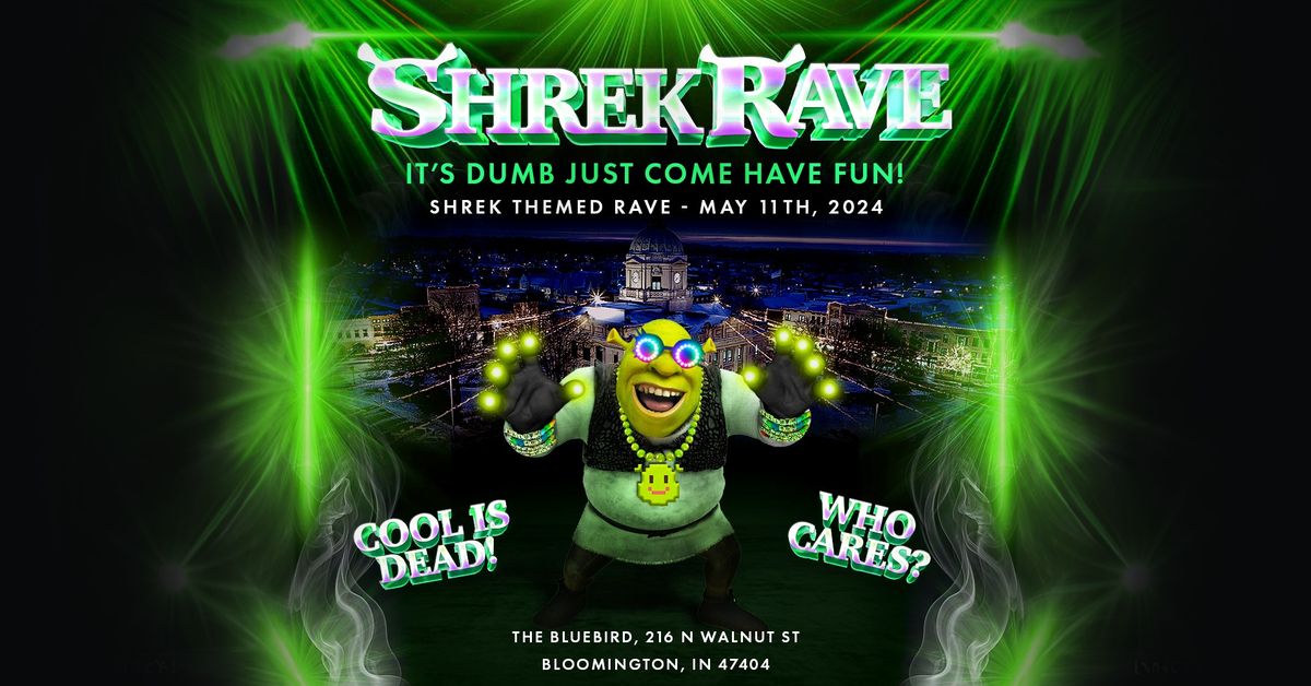 Shrek Rave at The Bluebird | 5\/11