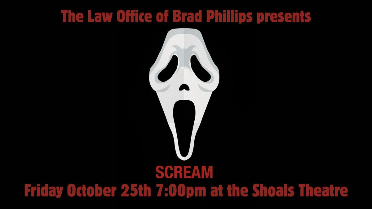 Scream - presented by the law office of Brad Phillips