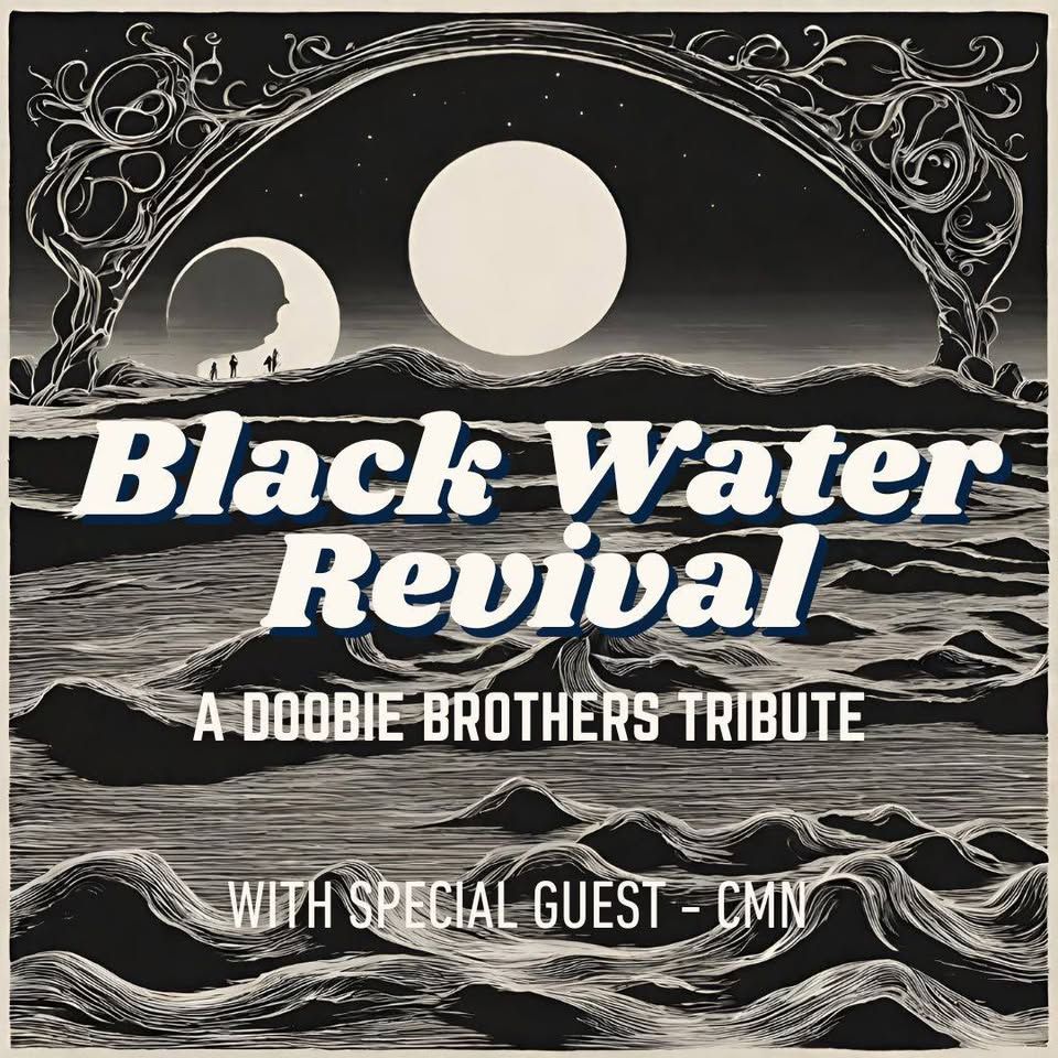 Black Water Revival: A Tribute to the Doobie Brothers with CMN (Full Band) at The Enchanted Forest