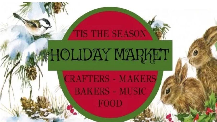 3rd Annual ~ 'Tis the Season Holiday Market