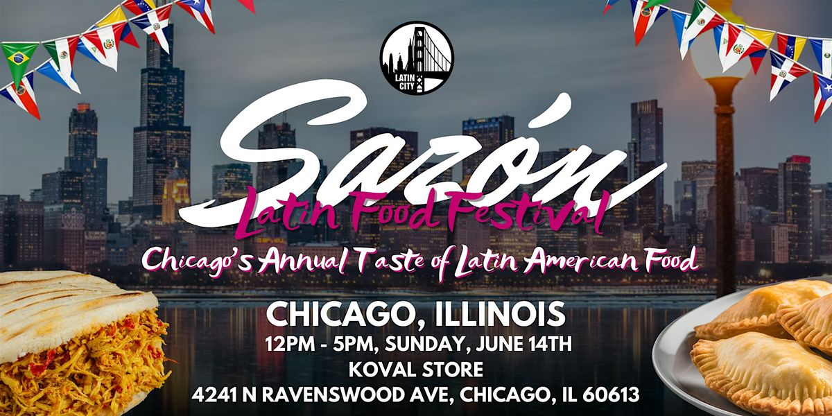 Saz\u00f3n Latin Food Festival 2026: Chicago\u2019s Taste of Latin American Food