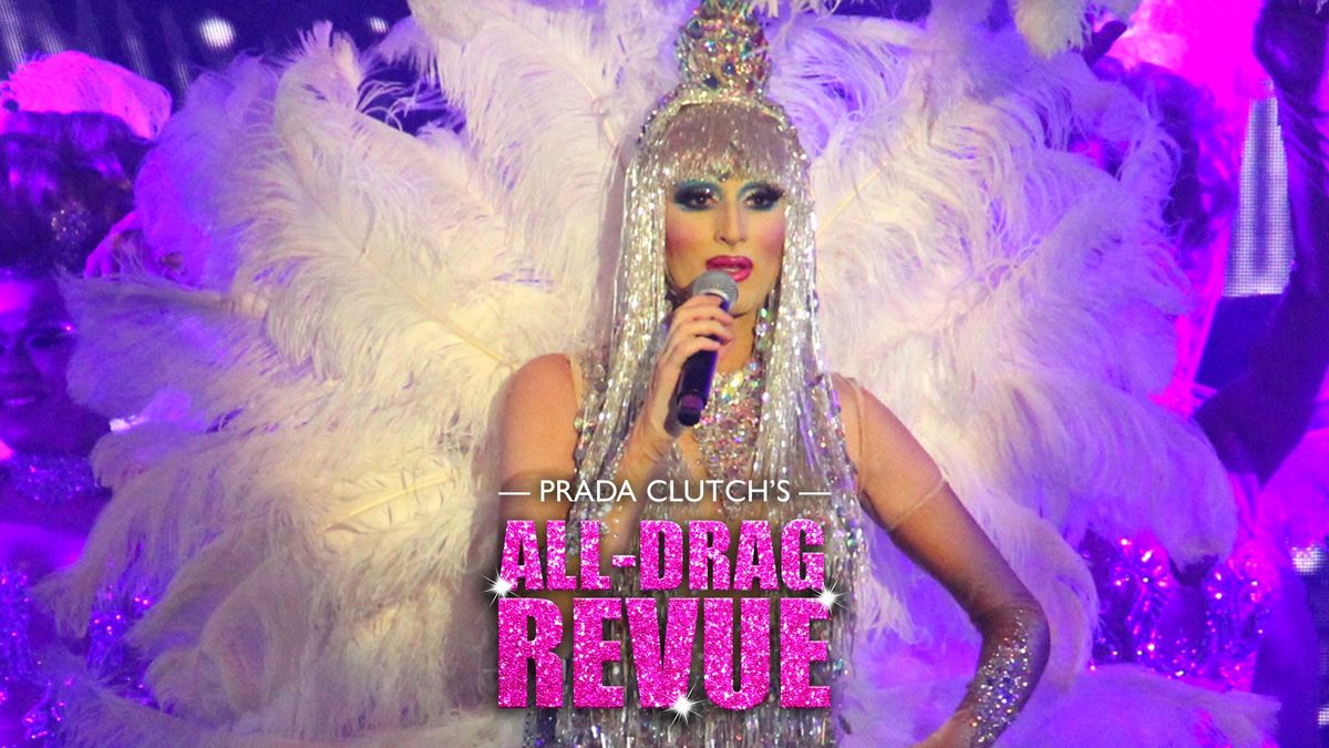 Prada Clutch's: All-Drag Revue