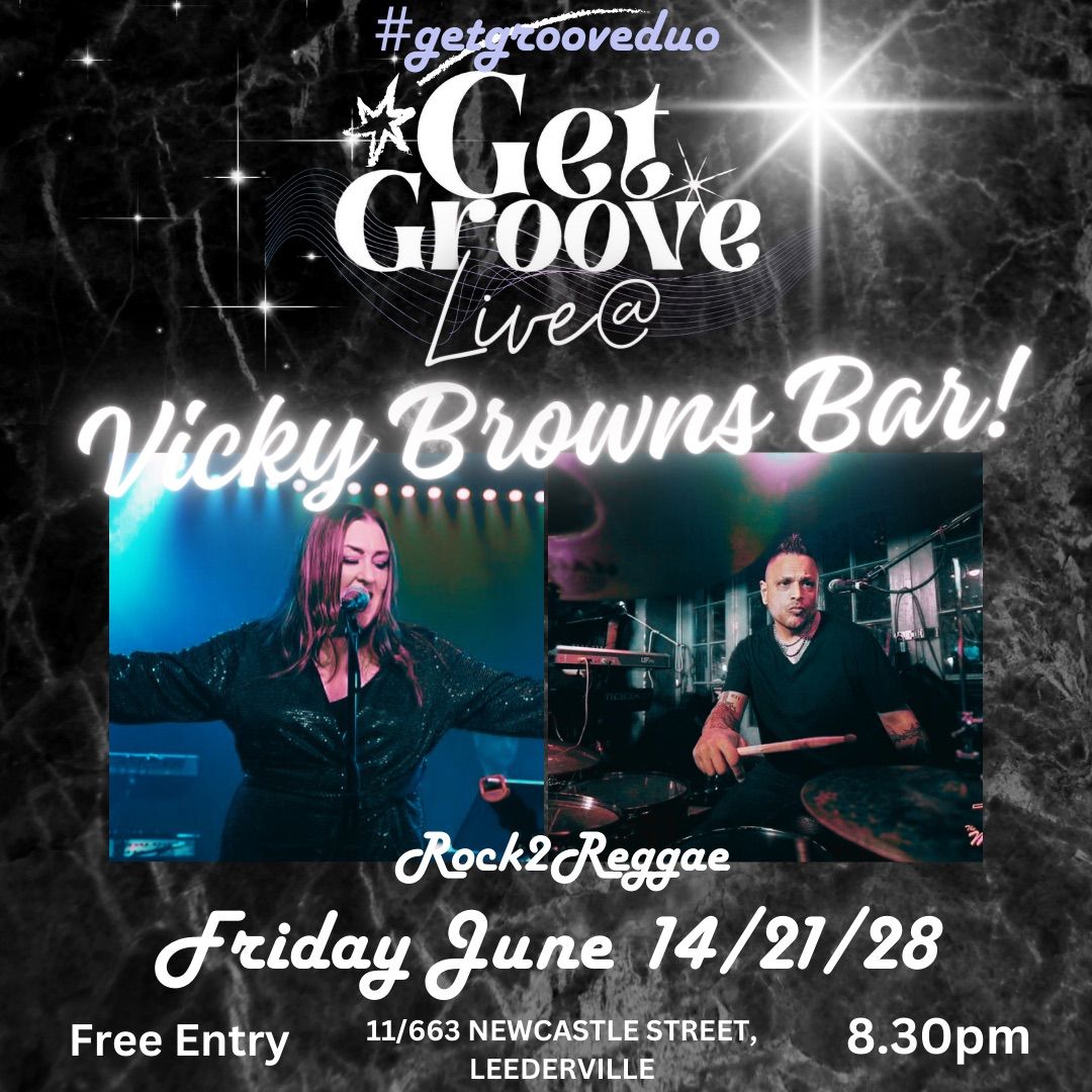 Get Groove Duo @ Vicky Browns Bar 