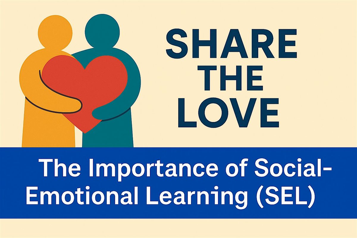 LEARNINGPALOOZA:  Share the Love - The Importance of SEL
