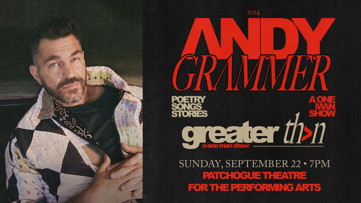 ANDY GRAMMER: Greater Than: A One Man Show