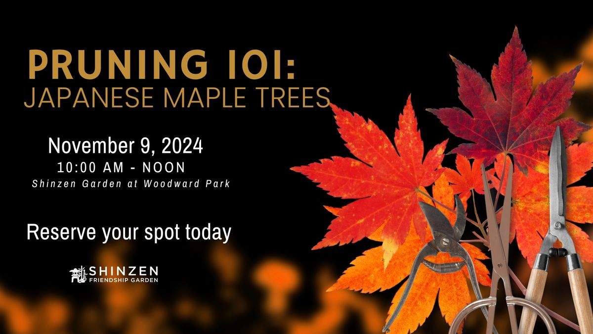 Pruning 101: Japanese Maple Trees Workshop