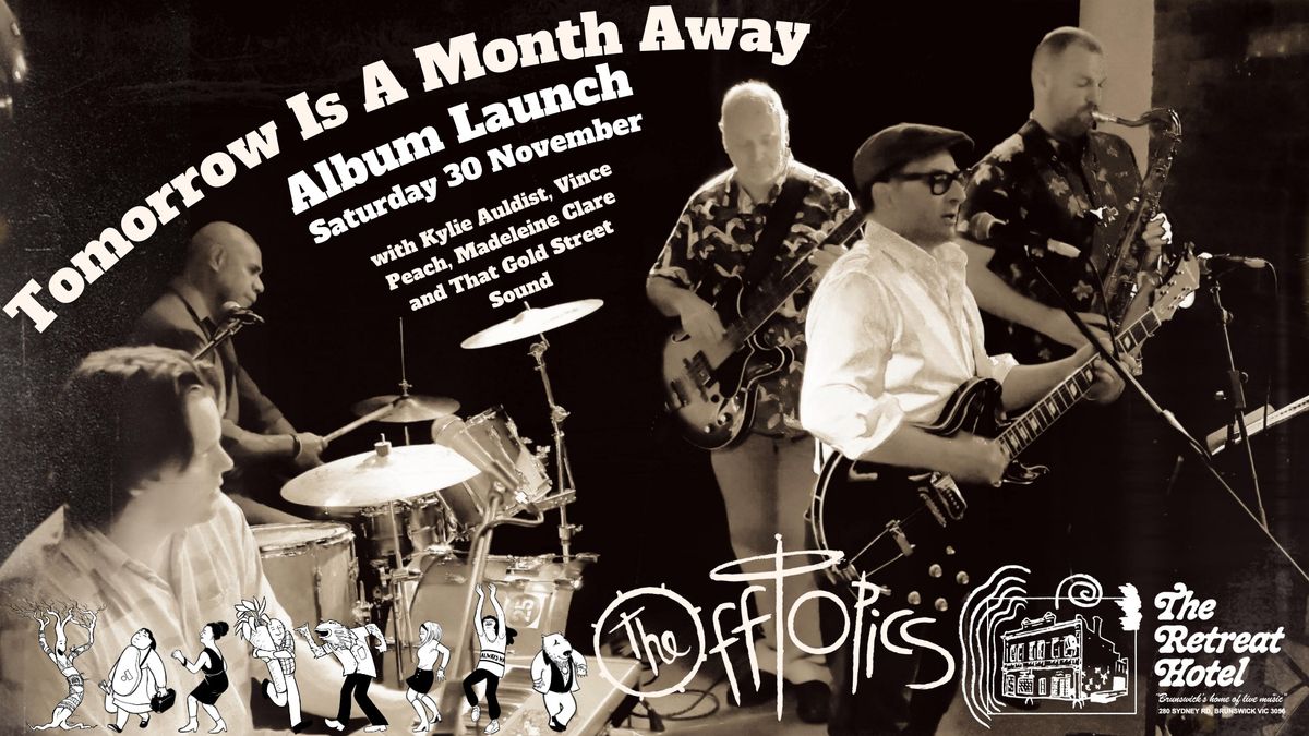 The Offtopics Album Launch "Tomorrow Is A Month Away" at The Retreat Hotel