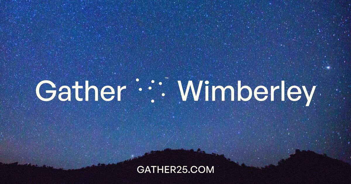 Gather 25: Wimberley