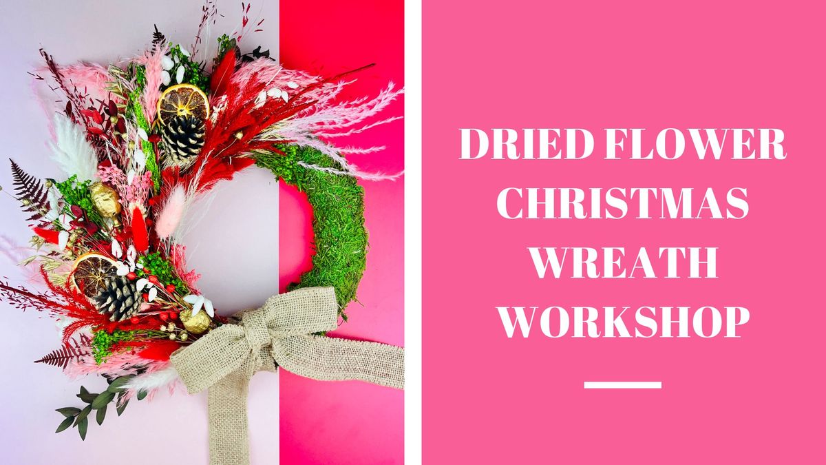 Dried Flower Christmas Wreath Workshop