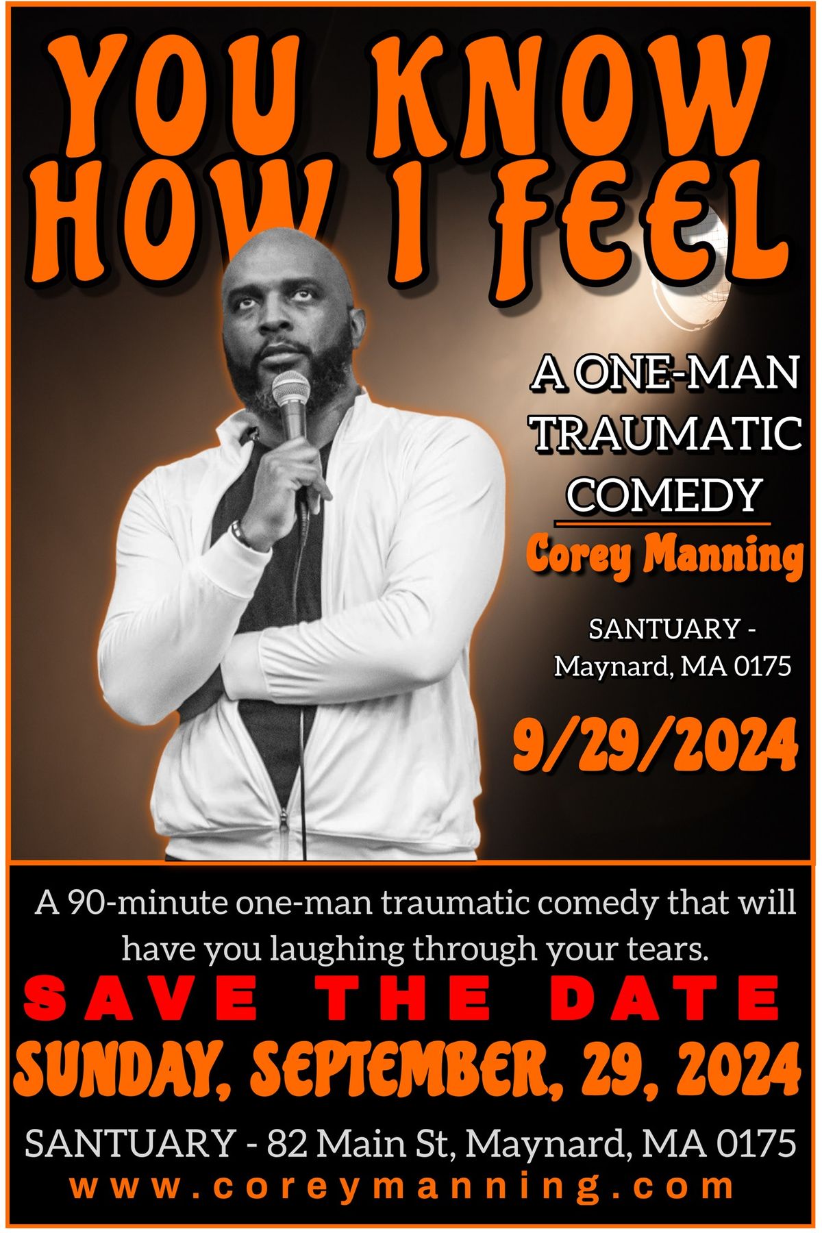 [SAVE THE DATE!!] YOU KNOW HOW I FEEL- A One-Man Traumatic Comedy by Corey Manning