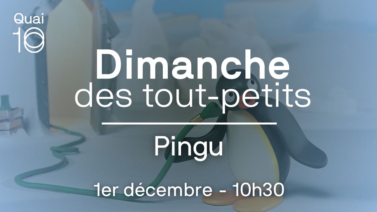 Dimanche des tout-petits - Pingu