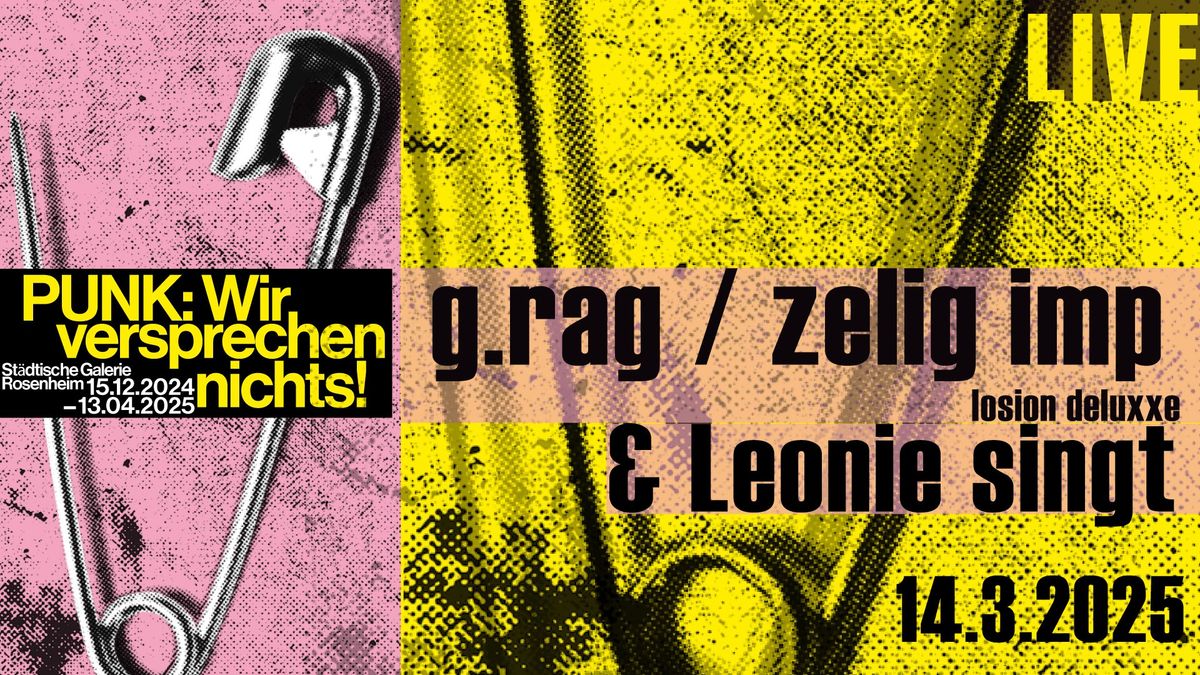  g.rag \/ zelig implosion deluxxe & Leonie singt- live!