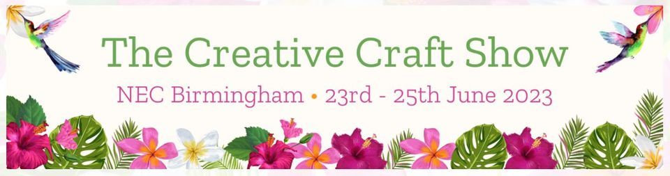 The Creative Craft Show - NEC Birmingham June