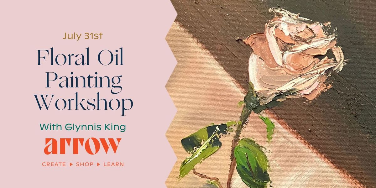 Floral Oil Painting Workshop with Glynnis King 