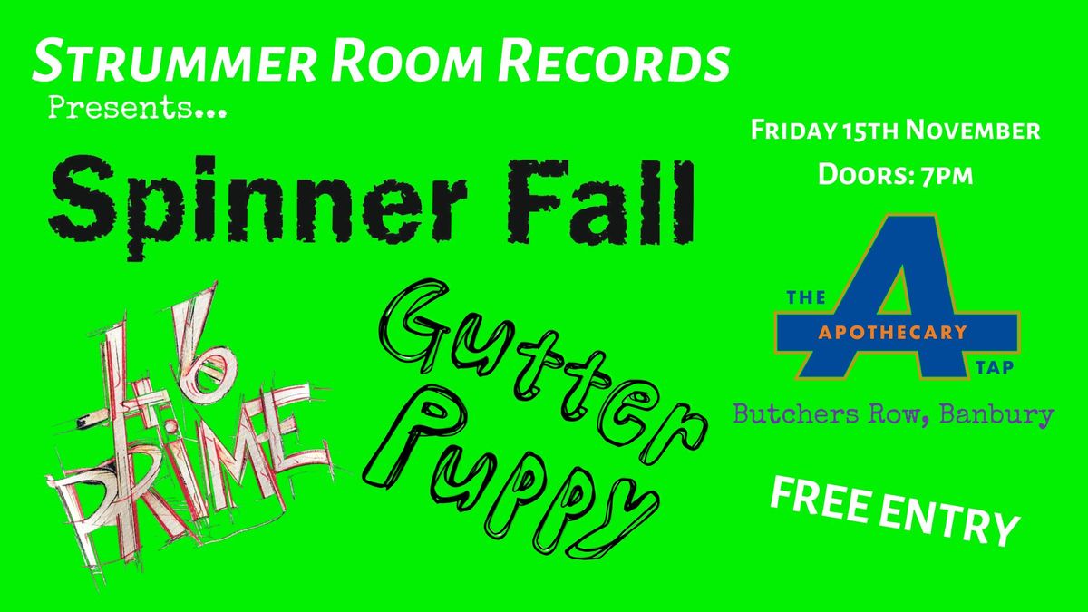 Strummer Room Records Presents... Spinner Fall \/ 46 Prime \/ Gutter Puppy