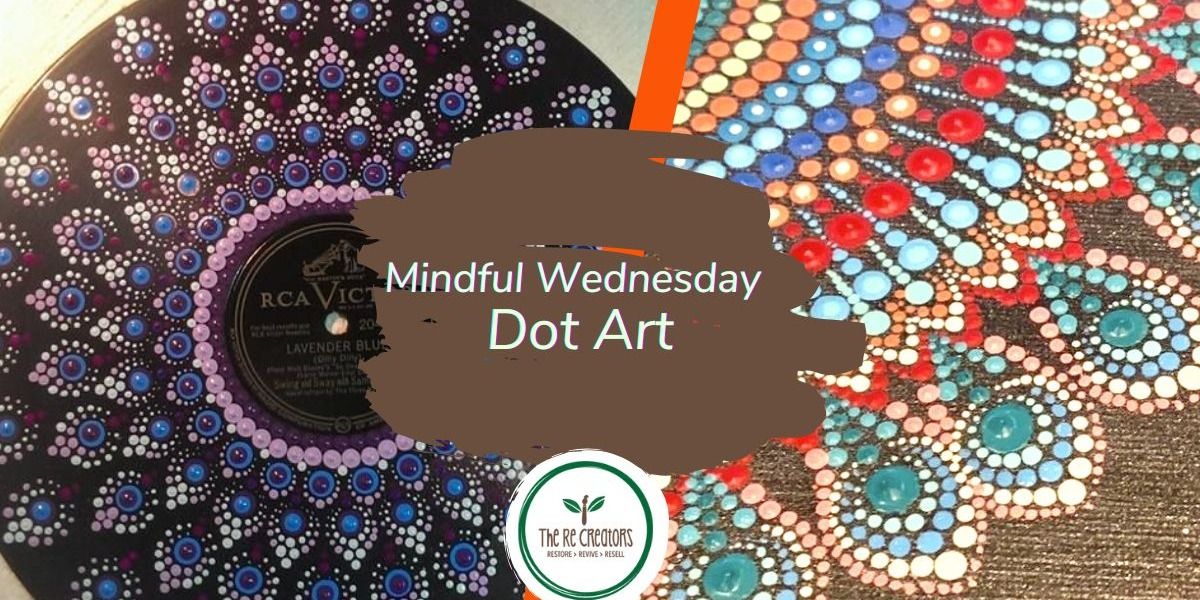 Mindful Wednesday - Dot Art, RE: MAKER SPACE, Wed 5 March, 6.30-8.30pm,