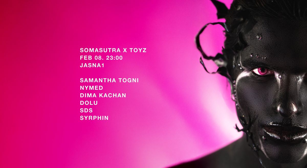 J1 | SOMASUTRA X TOYZ: Samantha Togni, Nymed, Dima Kachan, Dolu, SDS, Syrphin