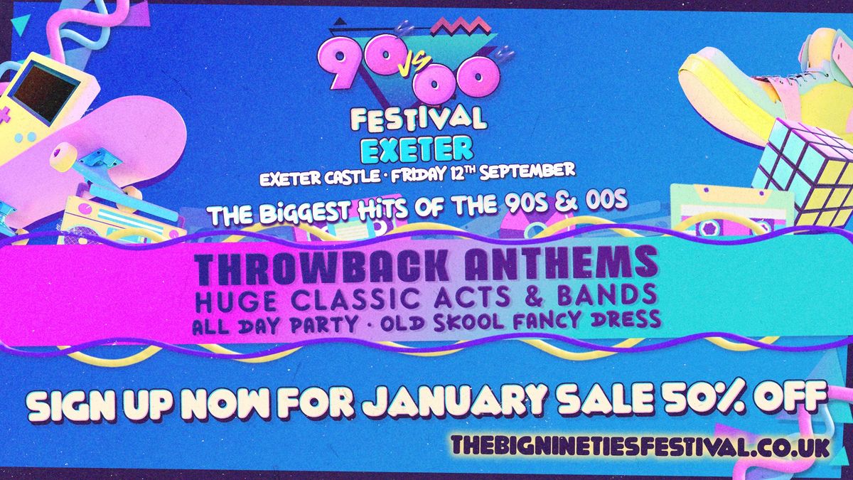 The Big 90s vs 00s Festival - Exeter  2025