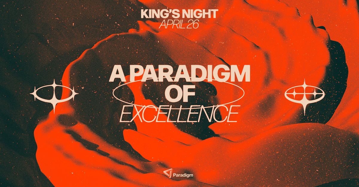 A Paradigm of Excellence: King's Night