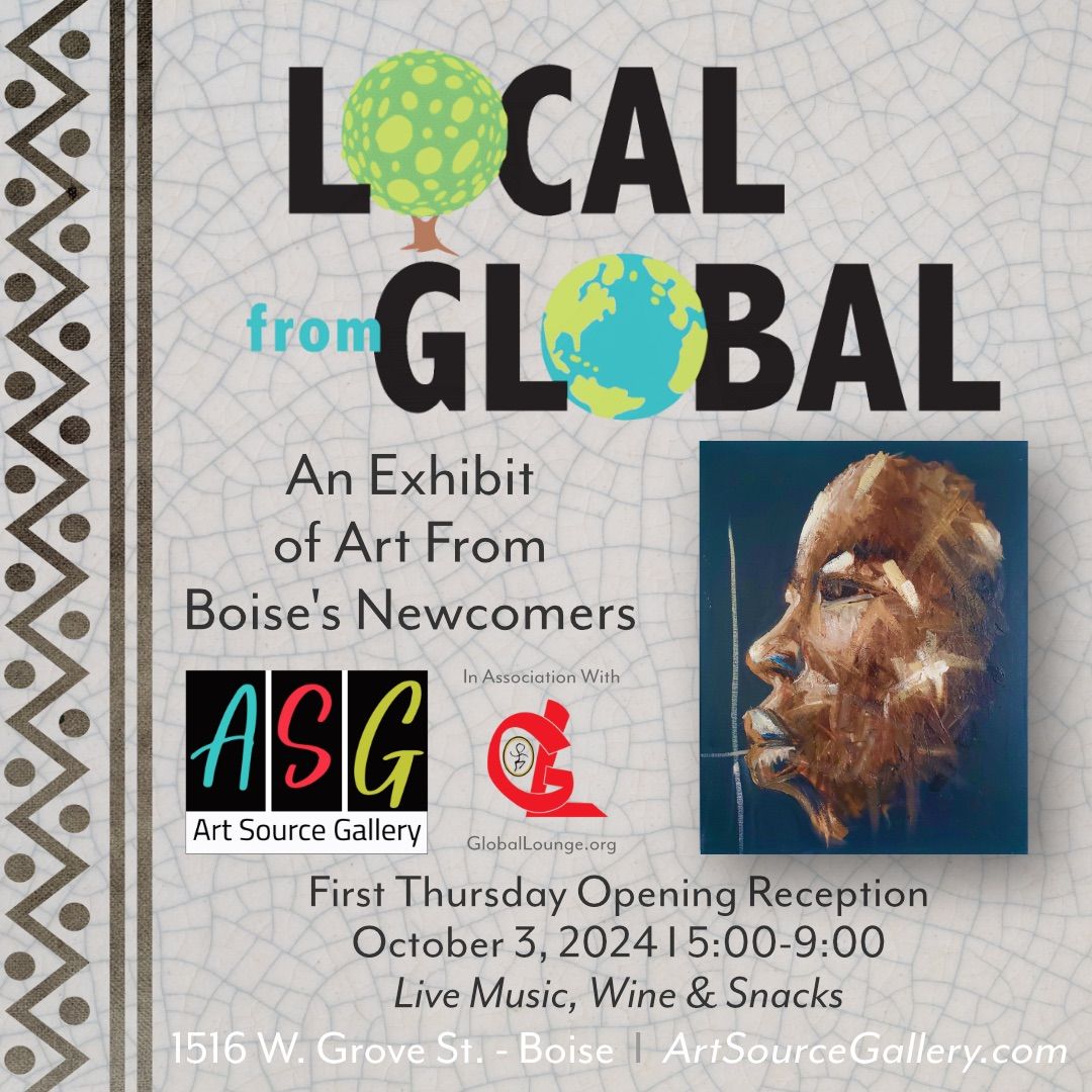 Local From Global - October\u2019s exhibition featuring Boise\u2019s worldwide newcomers. During October, Art 