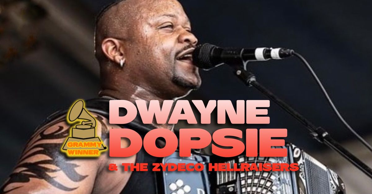 DWAYNE DOPSIE & Zydeco Hellraisers - LIVE - SUN MAR 9, 2025 - 2PM - Earl's Hideaway, Sebastian FL