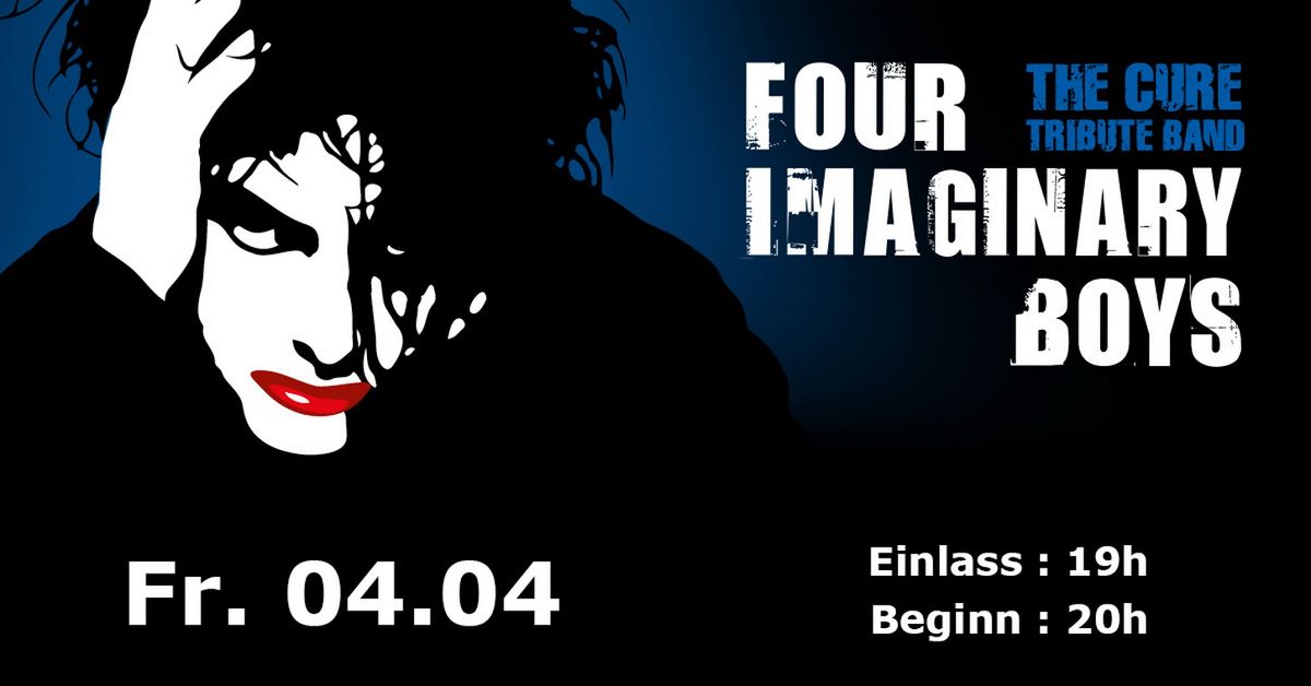 FOUR IMAGINARY BOYS | THE CURE  TRIBUTE BAND  | N\u00dcRNBERG | CULT