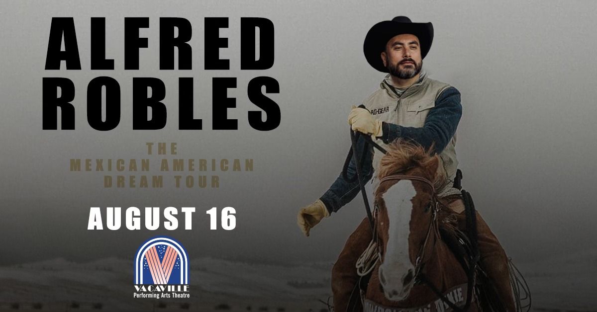 Alfred Robles : The Mexican American Dream Tour