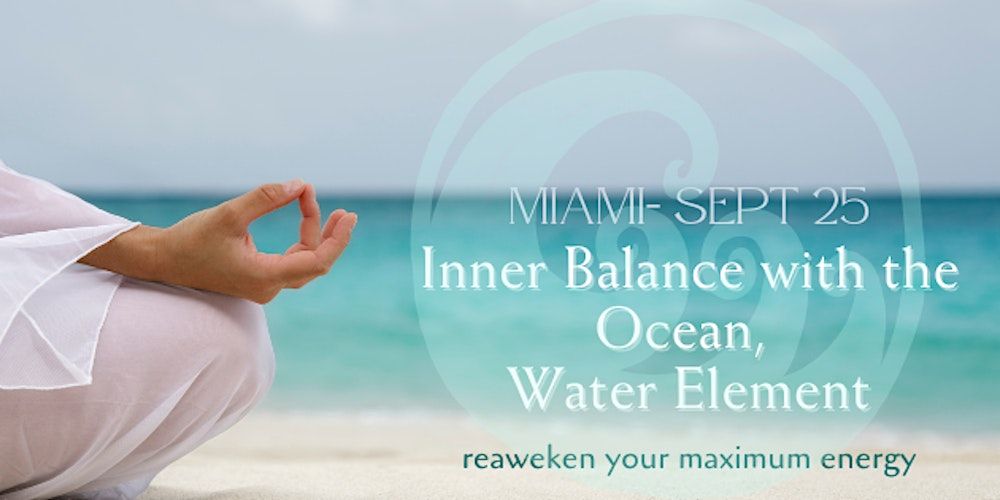 Inner Balance with the Ocean, Water Element- Miami