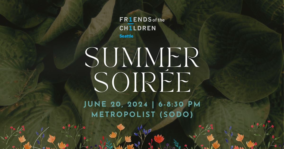 Friends of the Children - Summer Soir\u00e9e