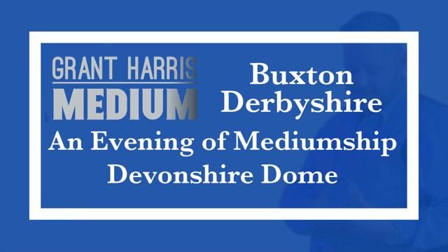 Devonshire Dome, Buxton - Evening of Mediumship 